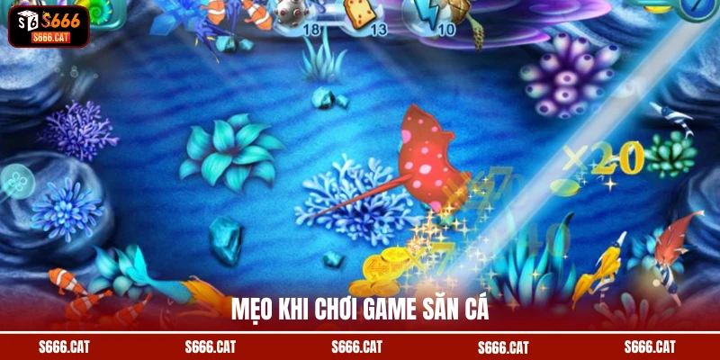 Mẹo khi chơi game săn cá